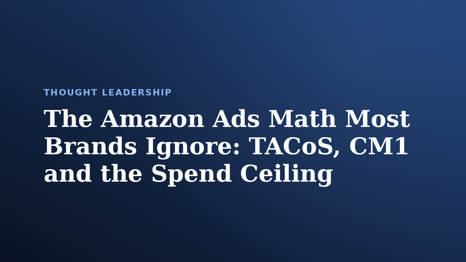 Working Capital and the Amazon Spend Ceiling: Why CM1 Is Only Half the Math