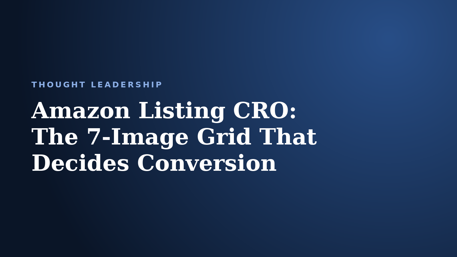 Amazon Listing CRO: The 7-Image Grid That Decides Whether the Click Converts