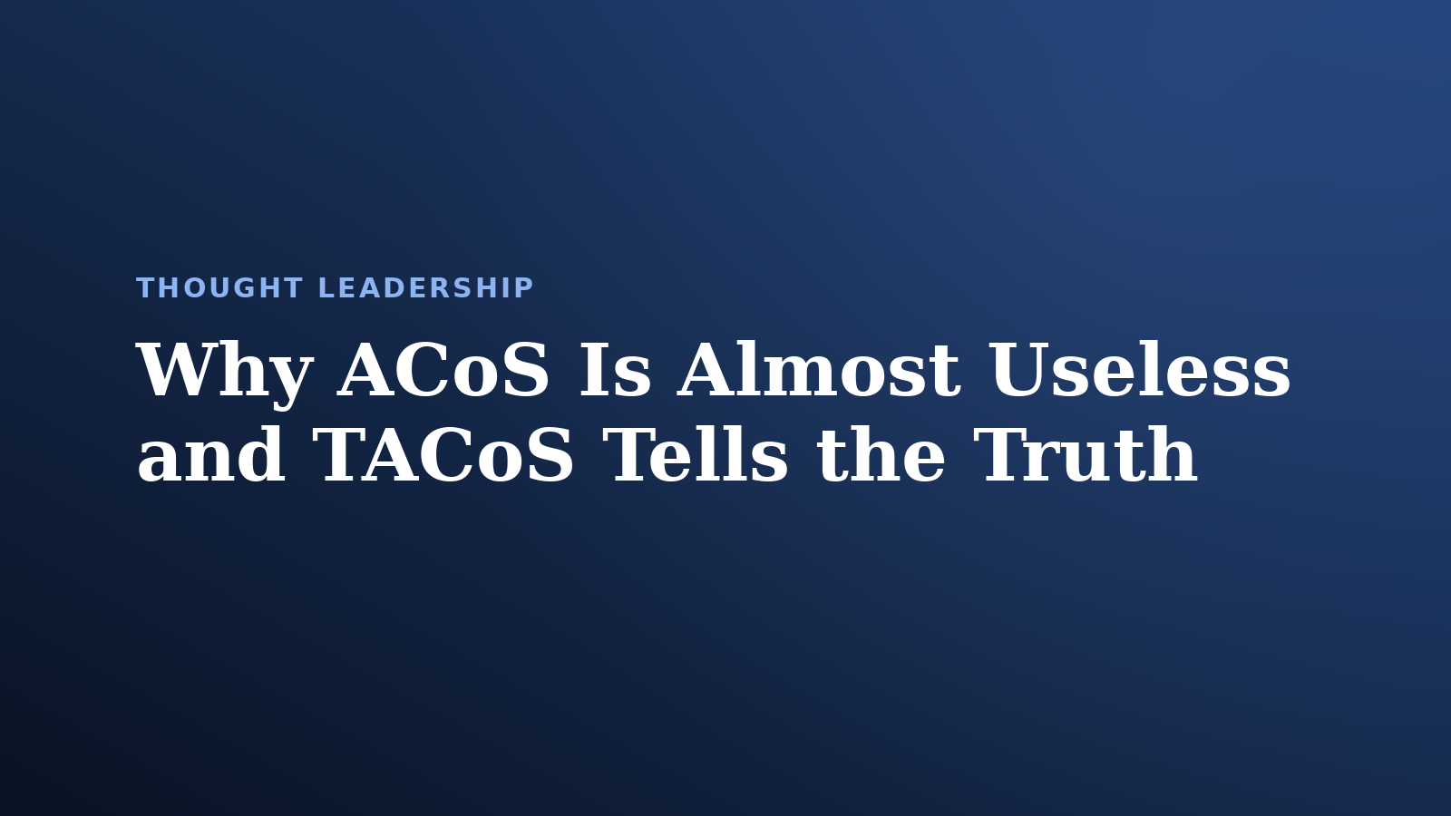 Why ACoS Is Almost Useless and TACoS Tells the Truth